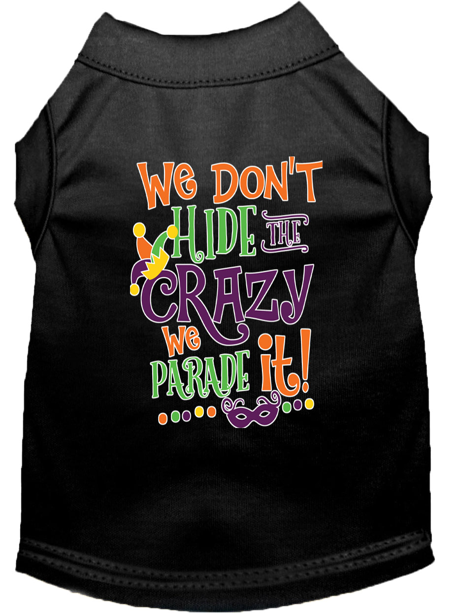 We Don't Hide the Crazy Screen Print Mardi Gras Dog Shirt Black Lg